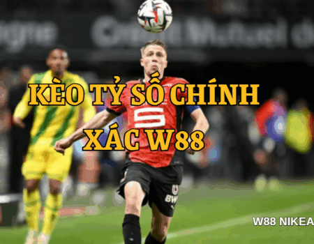 keo ty so chinh xac w88