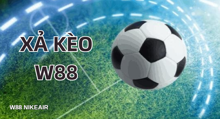 Xả kèo W88