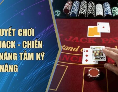 Bí Quyết Chơi Blackjack